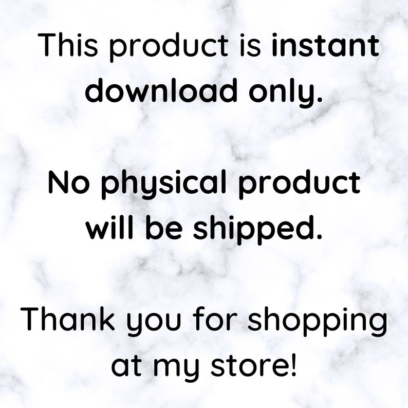 Op de afbeelding: Tekst op een witte marmeren achtergrond die luidt: "Dit product is alleen een directe download. Er wordt geen fysiek product verzonden. Bedankt voor het winkelen in mijn winkel!"
