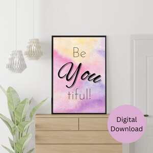 Be you printable wall art, beautiful art, dorm room art, girl bedroom art, baby girl nursery, positive affirmation