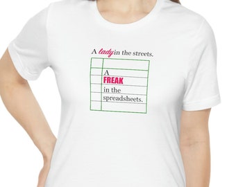 Camiseta de manga curta A Lady in the Streets A Freak in the Spreadsheets Jersey - presente engraçado para alunos de pós-graduação e doutorado, professores, presentes de escritório