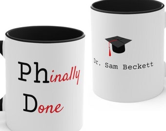 PhD - Phinally Done - Personalized Mug - Perfect gift for new grads, grad students, new doctors