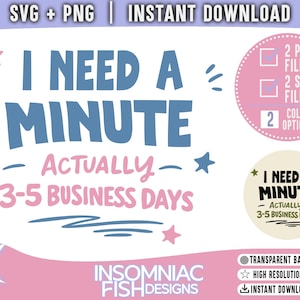 Preciso de um minuto. Na verdade, 3 a 5 dias úteis. Arquivo SVG e PNG para Cricut. Design engraçado para camiseta sobre saúde mental. SVG para mãe sobrecarregada. Frase sarcástica.