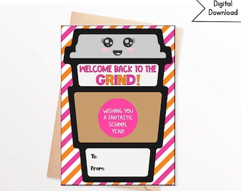 May include: A printable card featuring a cartoon coffee cup with a pink and orange striped background. The card says "Welcome back to the grind!" and "Wishing you a fantastic school year!" with space to write "To:" and "From:".