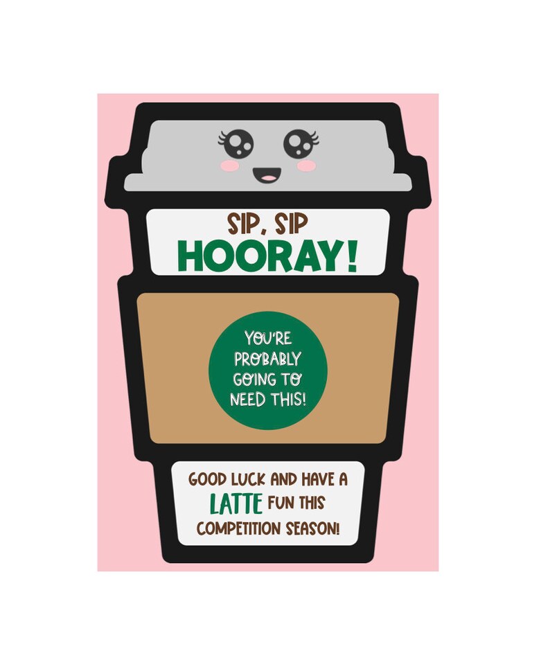 Op de afbeelding: Een cartoon koffiebeker met een glimlachend gezicht en de tekst "Sip, Sip Hooray! You're probably going to need this! Good luck and have a latte fun this competition season!"