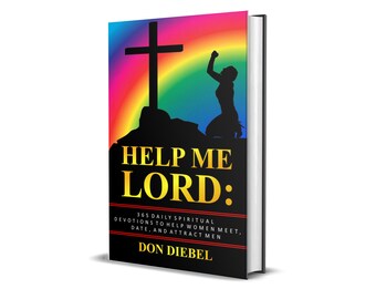 Help Me Lord 365 Daily Spiritual Devotions to Help Women Meet, Date, and Attract Men