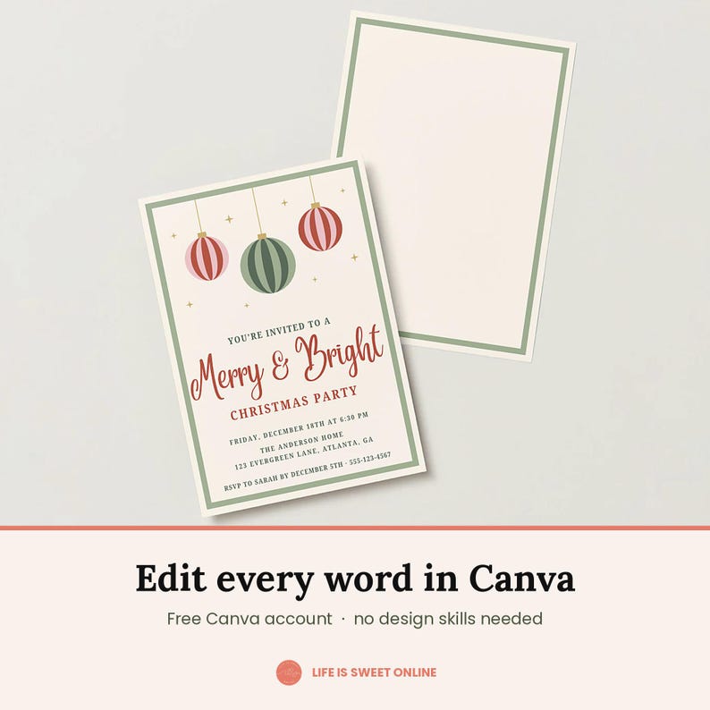 May include: A rectangular invitation card with a sage green border featuring three hanging ornaments in red and green. The text reads: You're invited to a Merry & Bright Christmas Party, Friday, December 18th at 6:30 PM, The Anderson Home, 123 Evergreen Lane, Atlanta, GA, RSVP to Sarah by December 5th 555-123-4567.