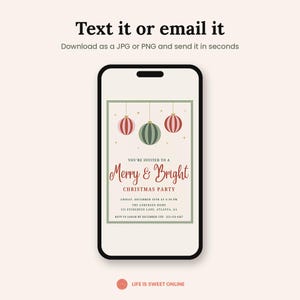 May include: A smartphone displaying a digital Christmas party invitation with the text "Text it or email it" and "Download as a JPG or PNG and send it in seconds" above. The invitation features hanging ornaments and the text "Merry & Bright CHRISTMAS PARTY".