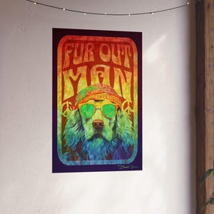 以下が含まれることがあります： サングラスとバンダナをつけた犬が描かれたカラフルなポスター。ポスターのテキストは「Fur Out Man」です。