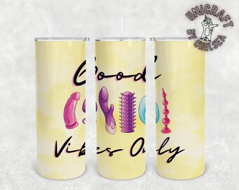 YELLOW Good Vibes Only Mature 18+ Sex Toys tumbler wrap PNG image for sublimation on 20oz tumblers