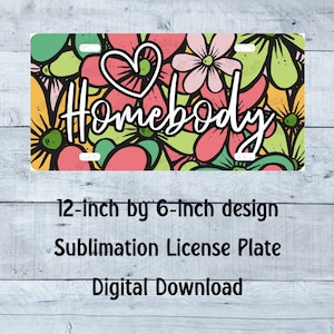 Homebody License Plate PNG floral License Plate Design trippy License Plate Sublimation License Plate digital download