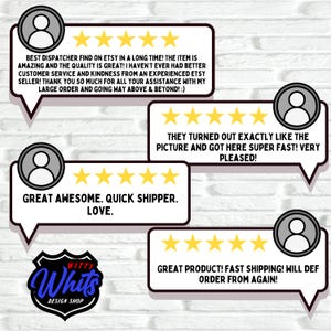 May include: Image features customer reviews in speech bubbles with gold star ratings. The reviews praise the product quality, customer service, and fast shipping. The shop's logo, "Witty Whits Design Shop," is also visible.
