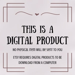 Op de afbeelding: Een melding dat het om een digitaal product gaat met de tekst "THIS IS A DIGITAL PRODUCT" in zwarte tekst op een lichtgrijze achtergrond. De tekst "NO PHYSICAL ITEM WILL BE SENT TO YOU" staat onder de hoofdtekst. De tekst "ETSY REQUIRES DIGITAL PRODUCTS TO BE DOWNLOAD FROM A COMPUTER" staat onder de tweede regel tekst.