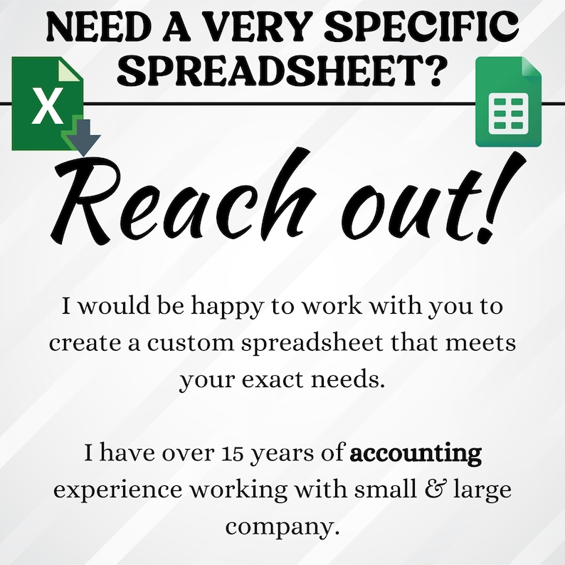 Op de afbeelding: Een witte en grijze grafiek met zwarte tekst die "NEED A VERY SPECIFIC SPREADSHEET?" luidt, met een groen Excel-pictogram links en een groen Google Sheets-pictogram rechts. De tekst "Reach out!" staat in groot zwart lettertype. De tekst hieronder luidt "Ik zou graag met u samenwerken om een ​​aangepaste spreadsheet te maken die aan uw exacte behoeften voldoet. Ik heb meer dan 15 jaar ervaring in de boekhouding en werk samen met kleine en grote bedrijven."
