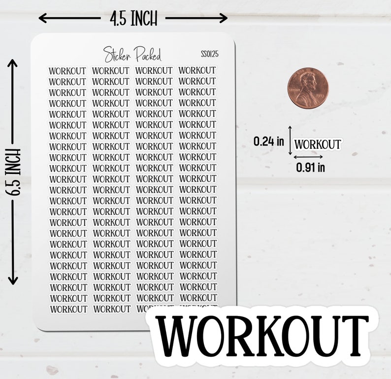 Workout Planner Sticker Sheet Sizing Information. The Workout Sticker Sheet is 4.5 inches wide and 6.5 inches long. Workout Script Stickers are the size shown in the image.