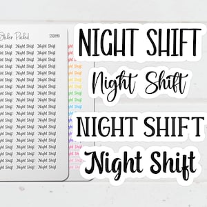 May include: A collection of white stickers with the words "Night Shift" in various fonts. One sheet is filled with the phrase repeated. The stickers are black text on a white background, suitable for planners, journals, or other craft projects.
