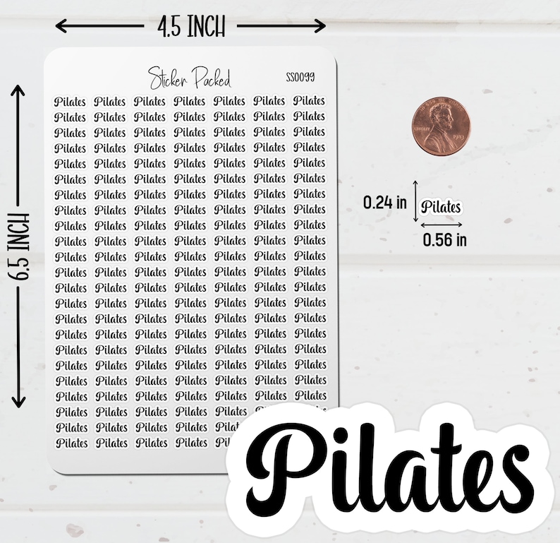 Pilates Planner Sticker Sheet Sizing Information. The Pilates Sticker Sheet is 4.5 inches wide and 6.5 inches long. Pilates Script Stickers are the size shown in the image.