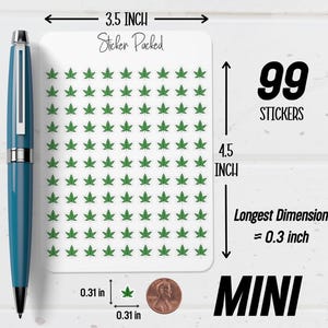 May include: A sheet of 99 mini green cannabis leaf stickers. The stickers are 0.8 cm in size and are packed on a 8.9 x 11.4 cm sheet. The longest dimension is approximately 0.8 cm. The sheet is labeled "Sticker Packed".