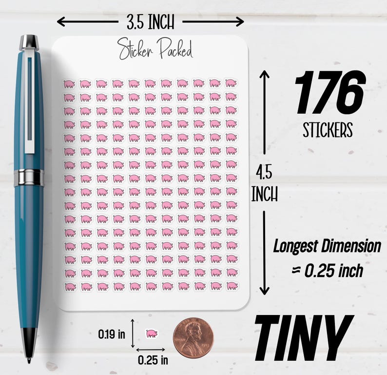 May include: A sheet of tiny pink pig stickers, 3.5 inches wide and 4.5 inches tall, with 176 stickers. The longest dimension of each sticker is 0.25 inches. The text "Sticker Packed" and "TINY" are also visible.
