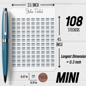 May include: A sheet of 108 mini stickers, each with a calendar design. The sheet measures 3.5 inches wide and 4.5 inches long. The longest dimension of each sticker is approximately 0.3 inches. The text "Sticker Packed" and "MINI" are also visible.