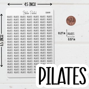 Pilates Planner Sticker Sheet Sizing Information. The Pilates Sticker Sheet is 4.5 inches wide and 6.5 inches long. Pilates Script Stickers are the size shown in the image.