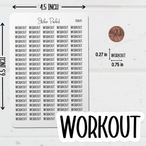 Workout Planner Sticker Sheet Sizing Information. The Workout Sticker Sheet is 4.5 inches wide and 6.5 inches long. Workout Script Stickers are the size shown in the image.