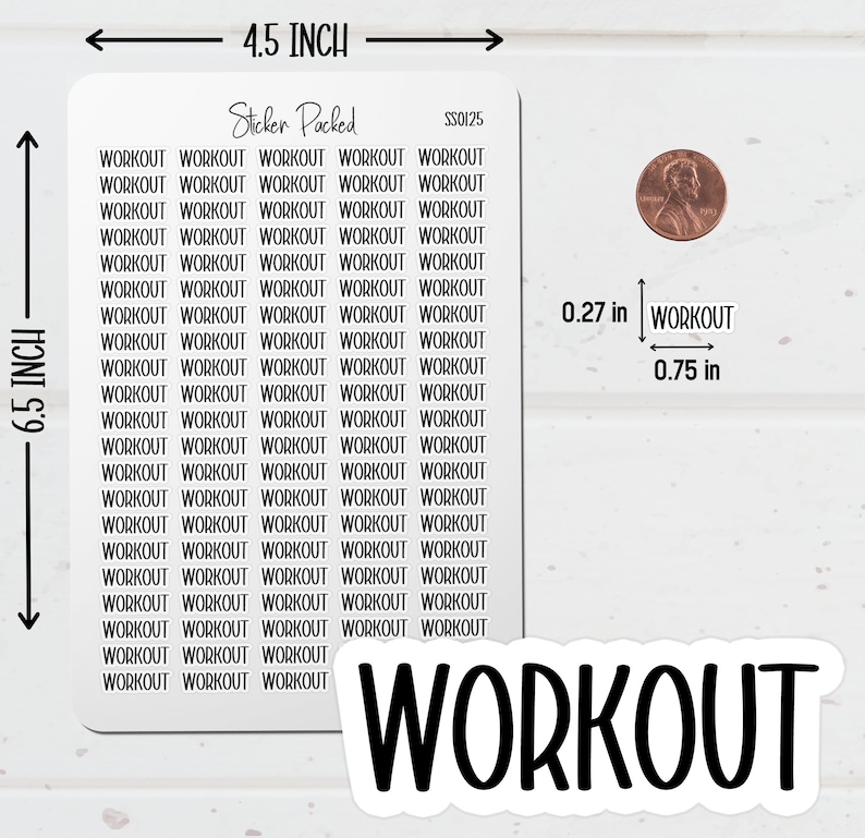 Workout Planner Sticker Sheet Sizing Information. The Workout Sticker Sheet is 4.5 inches wide and 6.5 inches long. Workout Script Stickers are the size shown in the image.