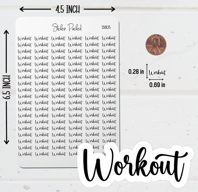 Workout Planner Sticker Sheet Sizing Information. The Workout Sticker Sheet is 4.5 inches wide and 6.5 inches long. Workout Script Stickers are the size shown in the image.
