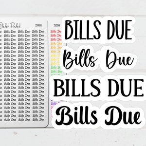 May include: A collection of white stickers with the text "Bills Due" in various fonts. Some stickers are in a script font, while others are in a bold, sans-serif font. A sheet of smaller stickers with the same text is also included.