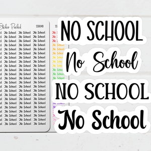 May include: A collection of white stickers with the words "NO SCHOOL" in various fonts. Some stickers are rectangular, while others have a curved design. The stickers are black and white.
