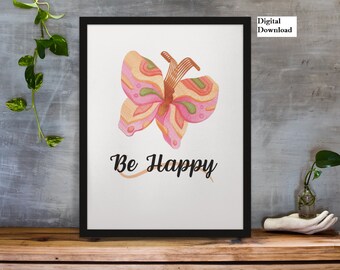 Be Happy Butterfly Art, Digital Art, Printable Art Work, Wall Décor, Digital Prints, Minimal Print, Modern Wall Art, Digital Download Art,