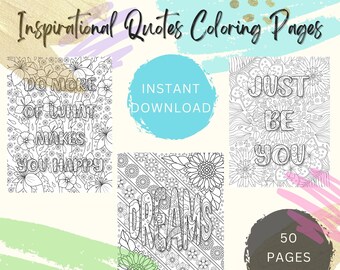 May include: A set of 50 printable coloring pages featuring inspirational quotes. The quotes include "Do more of what makes you happy", "Just be you", and "Dreams".
