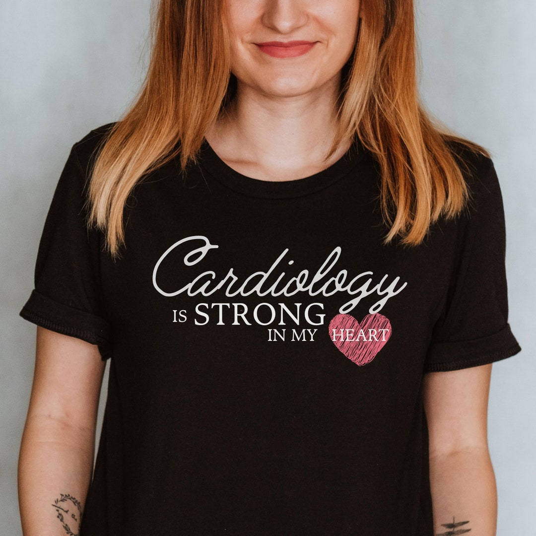 Funny Cardiologist Shirt About Cardiology, Cardiac Nurse Shirt, Cardiology Strong in Heart, Gift