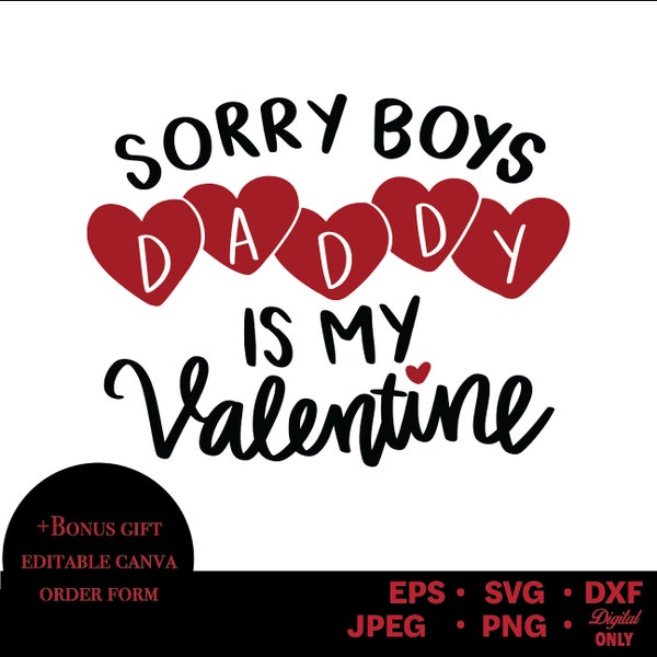 Sorry Boys Daddy Is My Valentine SVG, Kids Valentine Shirt, Cute Valentines Cut File, Daddy Valentine Gift