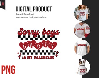 Sorry Boys Daddy Is My Valentine PNG Valentines Day PNG Daughter Daddy Valentine Digital Download Girl Dad Valentine Valentine Design DIY