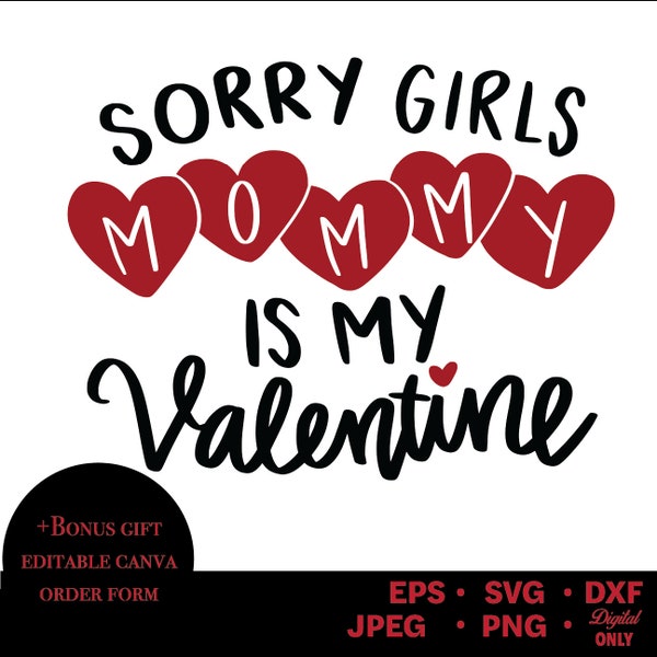 Sorry Girls Mommy Is My Valentine SVG, Kids Valentine Shirt, Cute Valentines Cut File, Mommy Valentine Gift