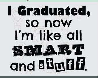 Smart and Stuff SVG Graduation SVG Senior Graduation svg Digital Download Graduation Art Cricut Graduation Cricut svg png pdf eps
