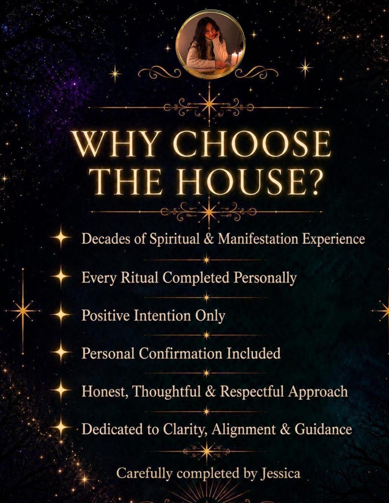 May include: A dark, starry background graphic with gold text reading WHY CHOOSE THE HOUSE? followed by a list of service attributes including Decades of Spiritual & Manifestation Experience, Every Ritual Completed Personally, and Positive Intention Only.