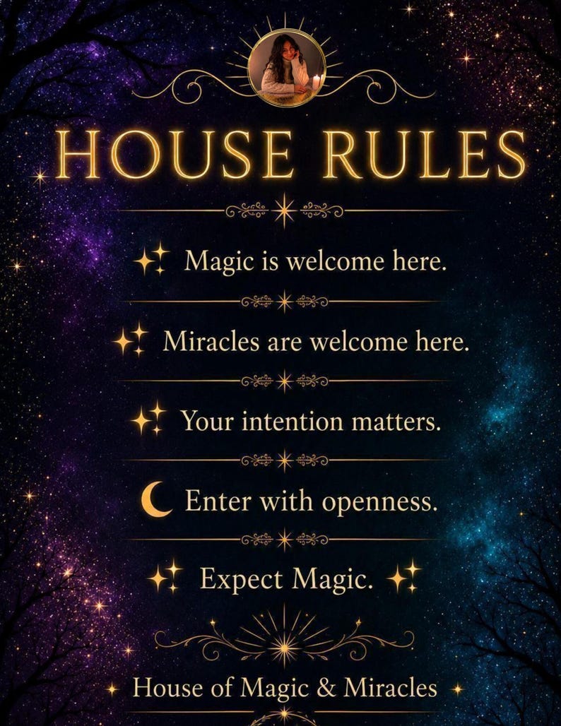 May include: A decorative sign with a dark purple and blue starry night background featuring the text HOUSE RULES in gold. The list includes: Magic is welcome here, Miracles are welcome here, Your intention matters, Enter with openness, Expect Magic.