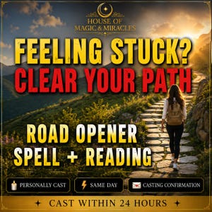 May include: A digital graphic featuring the text HOUSE OF MAGIC & MIRACLES, FEELING STUCK? CLEAR YOUR PATH, ROAD OPENER SPELL + READING, PERSONALLY CAST, SAME DAY, CASTING CONFIRMATION, and CAST WITHIN 24 HOURS over a path leading into a sunset.