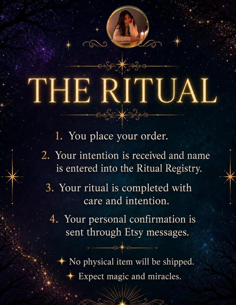 May include: A dark blue starry background graphic titled THE RITUAL. It lists four steps: 1. You place your order. 2. Your intention is received and name is entered into the Ritual Registry. 3. Your ritual is completed. 4. Your confirmation is sent.