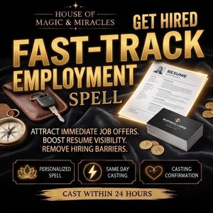 May include: A promotional graphic for a House of Magic & Miracles fast-track employment spell. It features a car key, a compass, a resume, and a stack of business cards with gold text reading Get Hired, Fast-Track Employment Spell, and Cast Within 24 Hours.