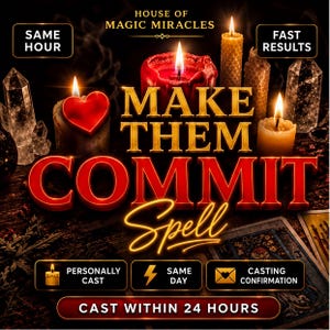 Op de afbeelding: Een digitale afbeelding getiteld HOUSE OF MAGIC MIRACLES MAKE THEM COMMIT SPELL met brandende kaarsen, kristallen en tarotkaarten. De tekst bevat SAME HOUR, FAST RESULTS, PERSONALLY CAST, SAME DAY, CASTING CONFIRMATION en CAST WITHIN 24 HOURS.