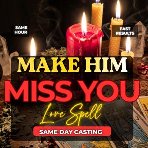 May include: A collection of lit candles, including a prominent red pillar candle and several yellow taper candles, arranged with tarot cards and crystals. Text on the image reads: SAME HOUR, FAST RESULTS, MAKE HIM MISS YOU, Love Spell, SAME DAY CASTING.