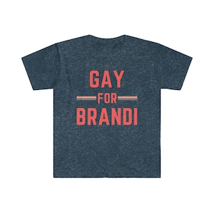 Gay 4 Brandi - T-Shirt
