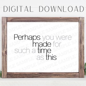 Esther 4:14 Poster | Perhaps You Were Made For a Time Such As This Art | Esther bible quote poster | Encouragement Poster | Bible Verse Art