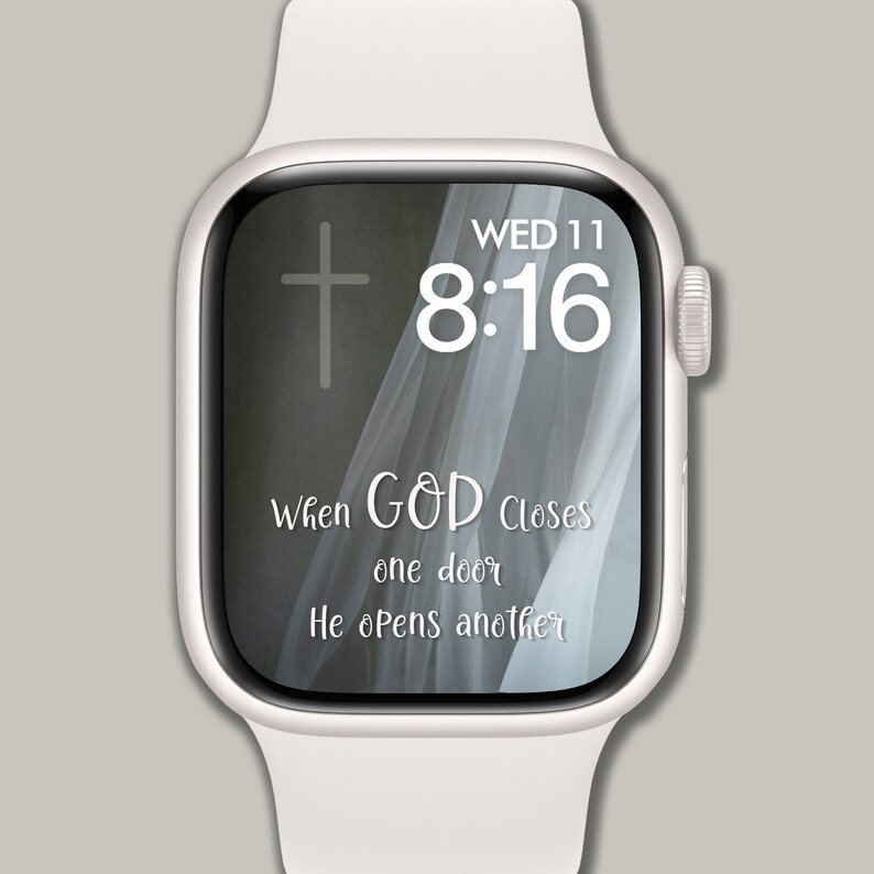 May include: White Apple Watch with a white band displaying a quote: "When GOD closes one door He opens another." The time is 8:16 and the date is WED 11.