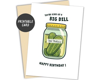 Printable Dill Pickle Birthday Card, Funny Greeting Card, Punny Card, Minimalist Design, Digital Download, You're kind of a big dill