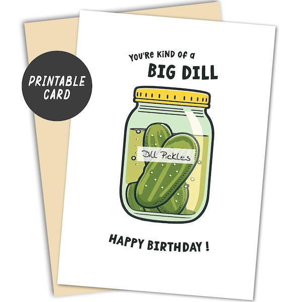 Printable Dill Pickle Birthday Card, Funny Greeting Card, Punny Card, Minimalist Design, Digital Download, You're kind of a big dill