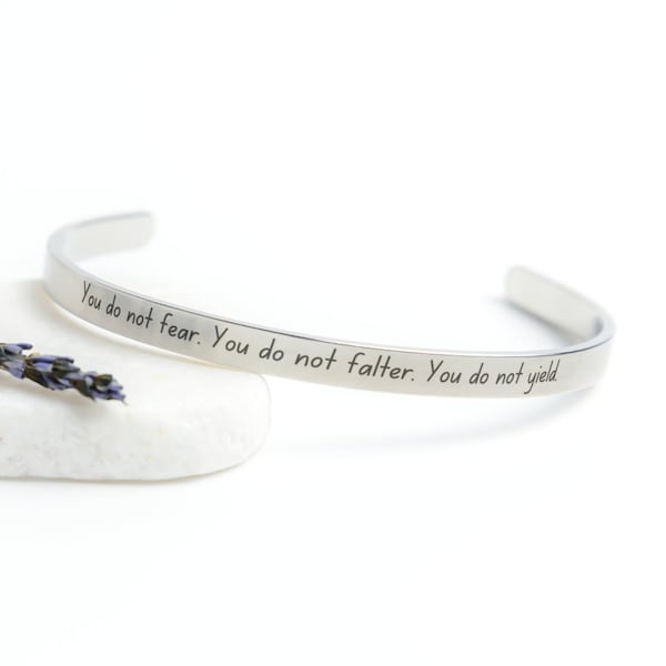 You Do Not Fear. You Do Not Falter. You Do Not Yield - ACOTAR - Sarah J Maas - Bracelet - Quote Bracelet