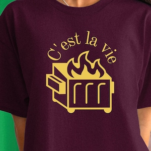 C&#39;est La Vie - Dumpster Fire - Meme Shirt - Funny Shirt - Unisex Heavy Cotton Tee