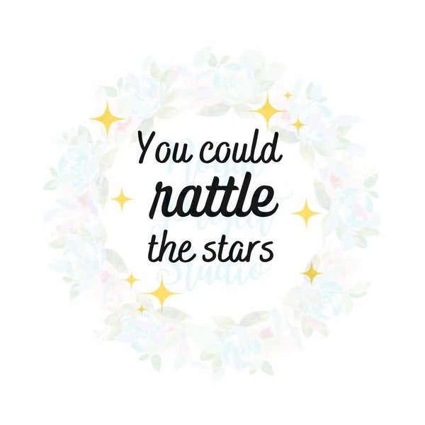 You Could Rattle The Stars - Throne of Glass - Sarah J Maas - svg, png, jpg - Instant Download
